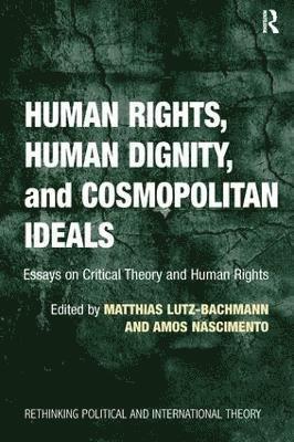 Human Rights, Human Dignity, and Cosmopolitan Ideals 1