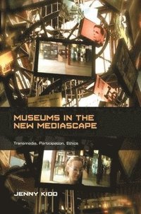 bokomslag Museums in the New Mediascape