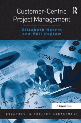 Elizabeth Harrin, Phil Peplow - Customer-Centric Project Management, Häftad