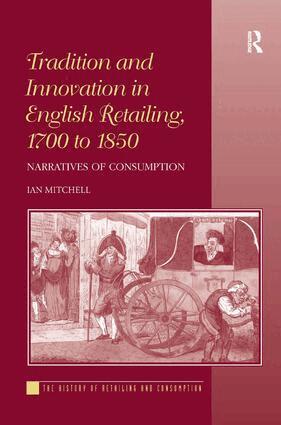 Ian Mitchell - Tradition and Innovation in English Retailing, 1700 to 1850, Inbunden