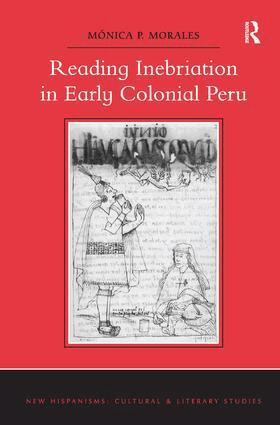Mónica P. Morales - Reading Inebriation in Early Colonial Peru, Inbunden
