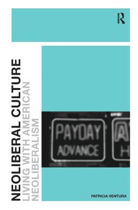 Patricia Ventura - Neoliberal Culture, Inbunden
