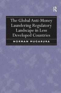 bokomslag The Global Anti-Money Laundering Regulatory Landscape in Less Developed Countries