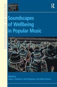 bokomslag Soundscapes of Wellbeing in Popular Music