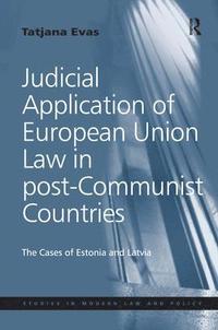 bokomslag Judicial Application of European Union Law in post-Communist Countries