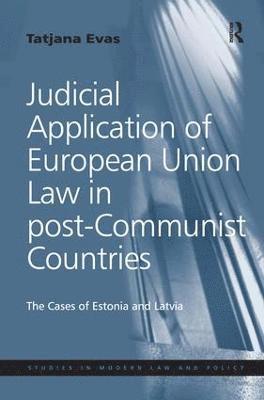 Judicial Application of European Union Law in post-Communist Countries 1