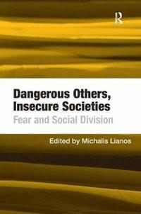 bokomslag Dangerous Others, Insecure Societies