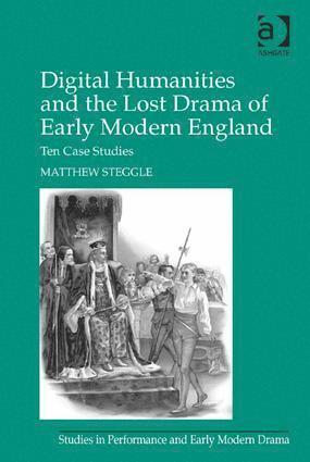 bokomslag Digital Humanities and the Lost Drama of Early Modern England