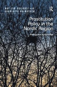 bokomslag Prostitution Policy in the Nordic Region