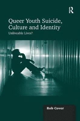 bokomslag Queer Youth Suicide, Culture and Identity