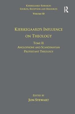 Jon Stewart - Volume 10, Tome II: Kierkegaard's Influence on Theology, Inbunden