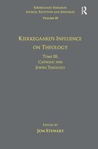 bokomslag Volume 10, Tome III: Kierkegaard's Influence on Theology