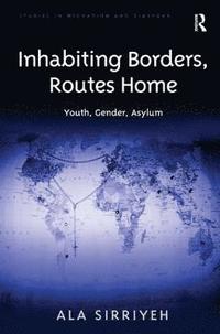 bokomslag Inhabiting Borders, Routes Home