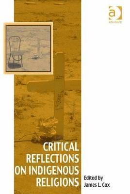 bokomslag Critical Reflections on Indigenous Religions