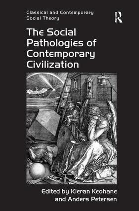 Kieran Keohane, Anders Petersen - Social Pathologies of Contemporary Civilization, Inbunden