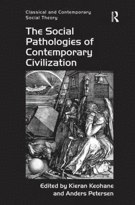 bokomslag The Social Pathologies of Contemporary Civilization