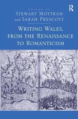 bokomslag Writing Wales, from the Renaissance to Romanticism