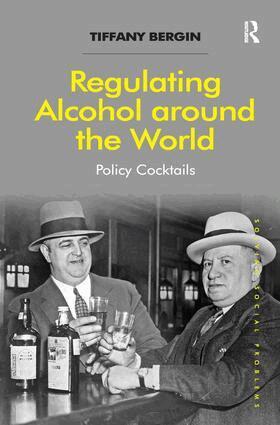 Tiffany Bergin - Regulating Alcohol around the World, Inbunden