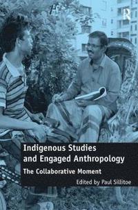bokomslag Indigenous Studies and Engaged Anthropology