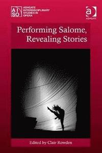 bokomslag Performing Salome, Revealing Stories