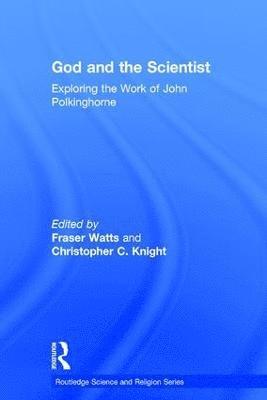 Fraser Watts, Christopher C. Knight - God and the Scientist, Inbunden