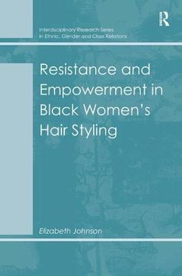 bokomslag Resistance and Empowerment in Black Women's Hair Styling