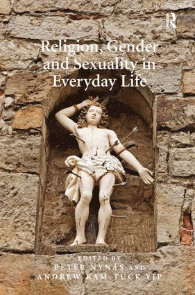 Peter Nynäs, Peter Nynas, Andrew Kam-Tuck Yip - Religion, Gender and Sexuality in Everyday Life, Inbunden