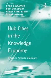 bokomslag Hub Cities in the Knowledge Economy