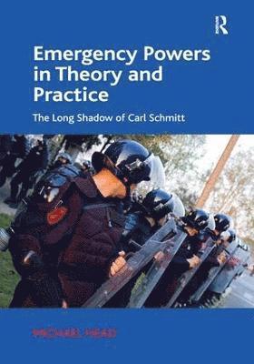 Emergency Powers in Theory and Practice 1