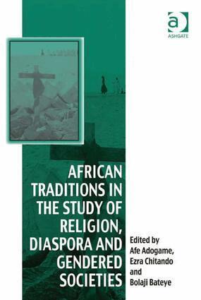 Ezra Chitando, Afe Adogame - African Traditions in the Study of Religion, Diaspora and Gendered Societies, Inbunden