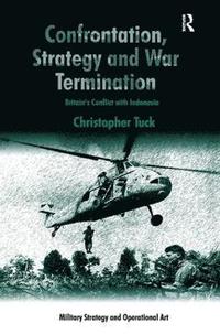 bokomslag Confrontation, Strategy and War Termination