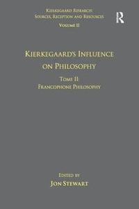 bokomslag Volume 11, Tome II: Kierkegaard's Influence on Philosophy