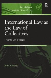 bokomslag International Law as the Law of Collectives