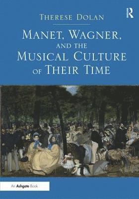 Manet, Wagner, and the Musical Culture of Their Time 1