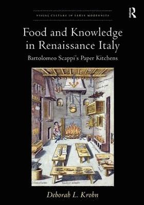 Deborah L Krohn, Deborah L. Krohn - Food and Knowledge in Renaissance Italy, Inbunden