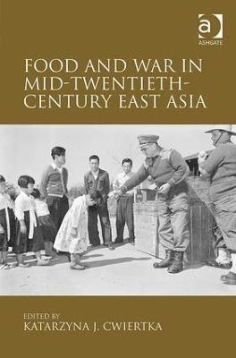 Food and War in Mid-Twentieth-Century East Asia 1