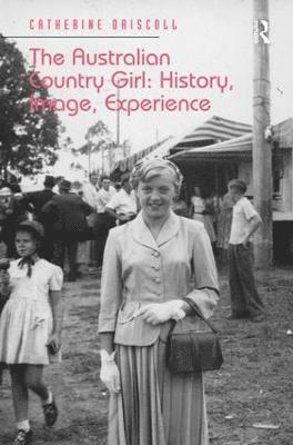 The Australian Country Girl: History, Image, Experience 1