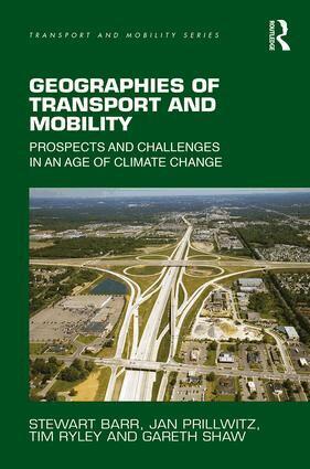 Stewart Barr, Jan Prillwitz, Tim Ryley, Gareth Shaw - Geographies of Transport and Mobility, Inbunden