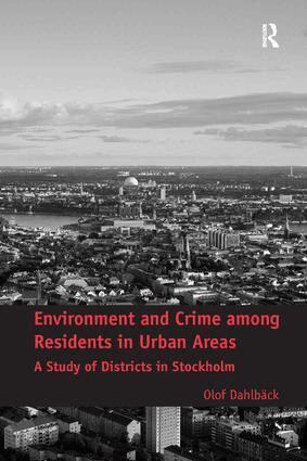 Olof Dahlbäck - Environment and Crime among Residents in Urban Areas, Inbunden
