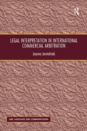 Joanna Jemielniak - Legal Interpretation in International Commercial Arbitration, Inbunden