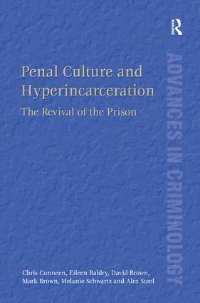 Chris Cunneen, Eileen Baldry, David Brown, Mark Brown, Melanie Schwartz, Alex Steel - Penal Culture and Hyperincarceration, Inbunden