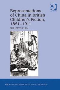 bokomslag Representations of China in British Children's Fiction, 1851-1911