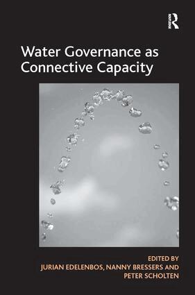 Nanny Bressers, Jurian Edelenbos - Water Governance as Connective Capacity, Inbunden