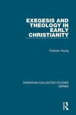 bokomslag Exegesis and Theology in Early Christianity