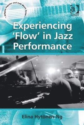 Experiencing 'Flow' in Jazz Performance 1