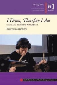 bokomslag I Drum, Therefore I Am