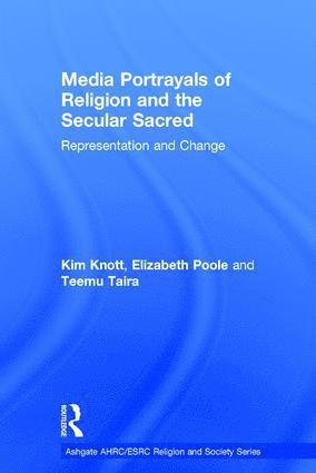 Kim Knott, Elizabeth Poole - Media Portrayals of Religion and the Secular Sacred, Inbunden