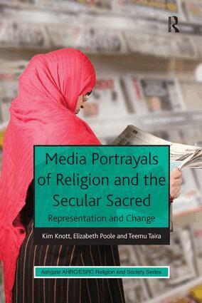Kim Knott, Elizabeth Poole - Media Portrayals of Religion and the Secular Sacred, Häftad