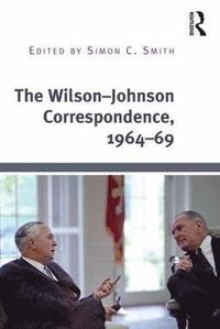 bokomslag The WilsonJohnson Correspondence, 196469
