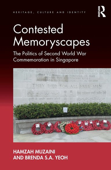 Hamzah Muzaini, Brenda S.A. Yeoh - Contested Memoryscapes, Inbunden